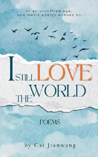 I Still Love the World by Jianwang Cai