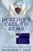 Destiny's Call to Arms by Shay, Kathleen L.