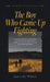 The Boy Who Came Up Fighting by Juan N. Der Wildnis