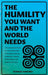 The Humility You Want and the World Needs: 7 Transformative Tools for Personal Growth to Develop Inspiring Leadership, Improve Relationships, and Atta by Schalee Sanchez