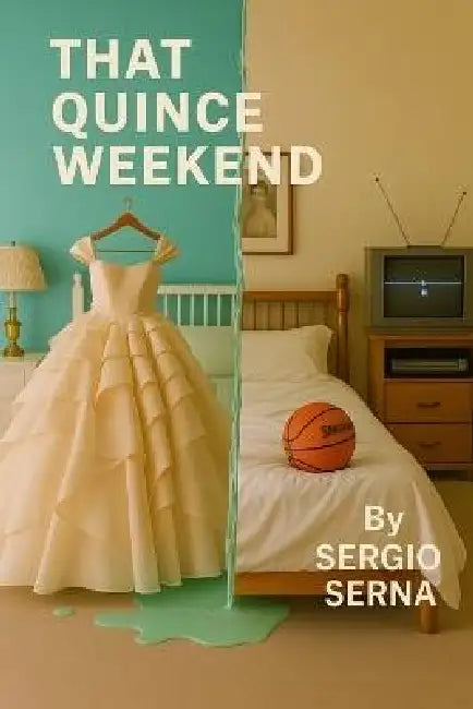 That Quince Weekend by Sergio Serna