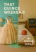 That Quince Weekend by Sergio Serna