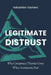 Legitimate Distrust: Why Conspiracy Theories Grow When Institutions Fail by Sebastian Saviano