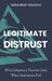 Legitimate Distrust: Why Conspiracy Theories Grow When Institutions Fail by Sebastian Saviano