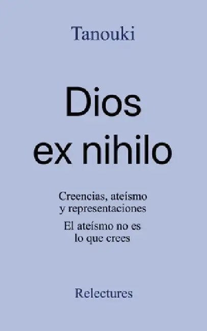 Dios ex nihilo: La paradoja de la creación - Creencias, ateísmo y representaciones by Tanouki