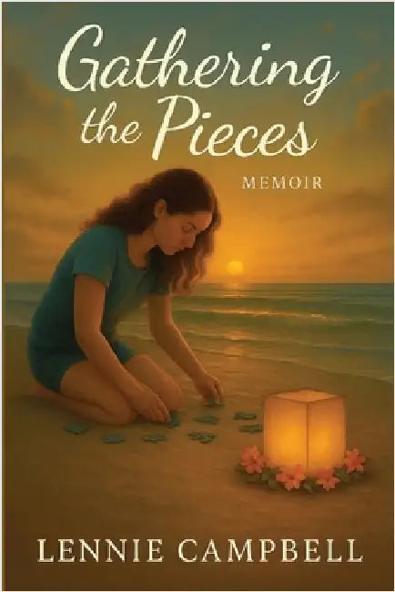 Gathering The Pieces by Campbell, Lennie
