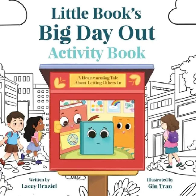 Little Book's Big Day Out Activity Book: A Heartwarming Tale About Letting Others In by Lacey Braziel