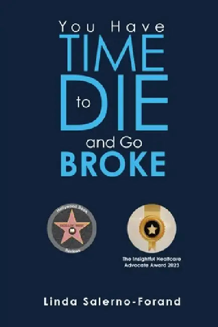 You Have Time to Die and Go Broke by Linda Salerno-Forand