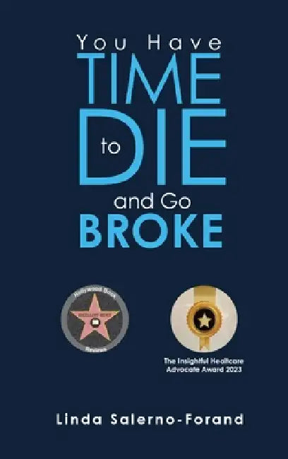 You Have Time to Die and Go Broke by Linda Salerno-Forand