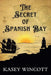 The Secret of Spanish Bay by Kasey Wincott
