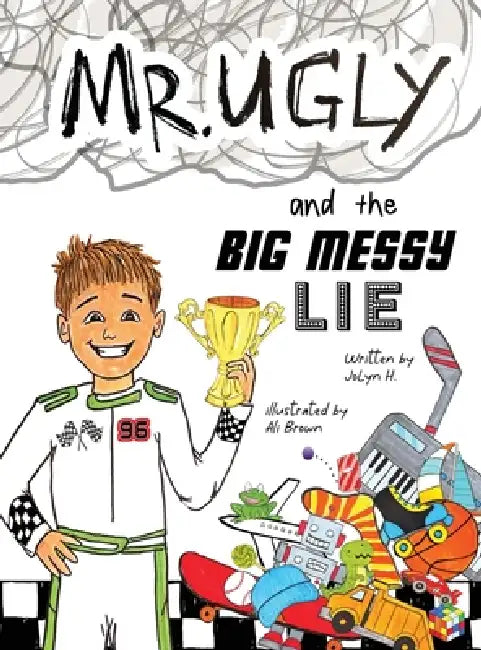 Mr. Ugly and the Big Messy Lie by Jolyn H, Alison Brown