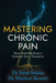 Mastering Chronic Pain by Matthew Bennett, Sahar Swidan