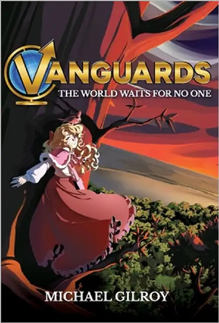 Vanguards: The World Waits for No One by Gilroy, Michael