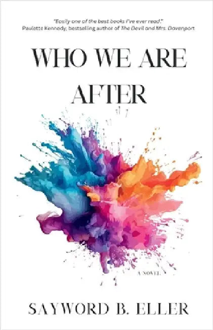 Who We Are After by Eller, Sayword B.