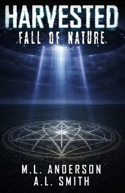 Harvested: Fall of Nature by Michael L. Anderson, Allison L. Smith, Rav Astra