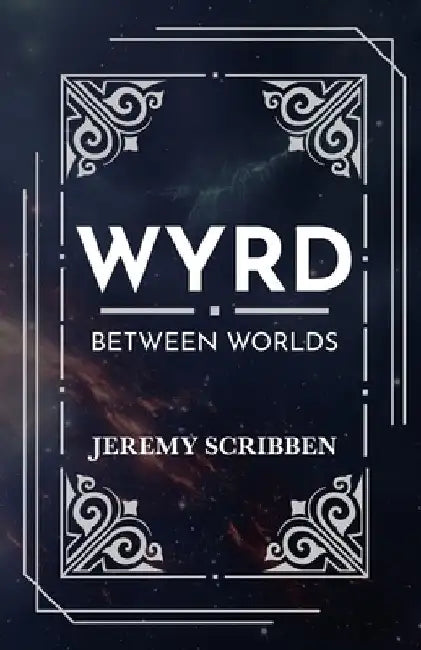 Wyrd: Between Worlds by Jeremy Scribben