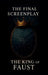The Final Screenplay: The King of Faust by Lynn Marie Hanson