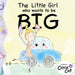 The Little Girl who wants to be BIG by Catie Cat, Catie Cat