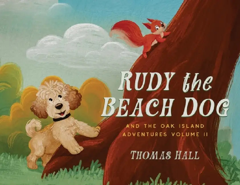 Rudy the Beach Dog and the Oak Island Adventures Volume II by Thomas Hall