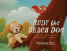 Rudy the Beach Dog and the Oak Island Adventures Volume II by Thomas Hall