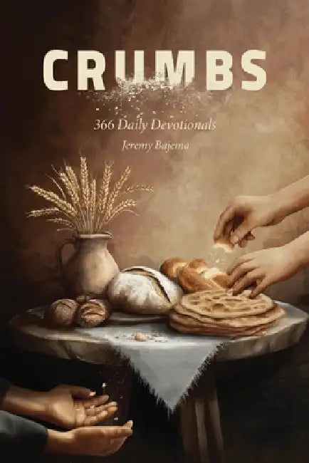Crumbs: 366 Daily Devotionals by Jeremy Bajema