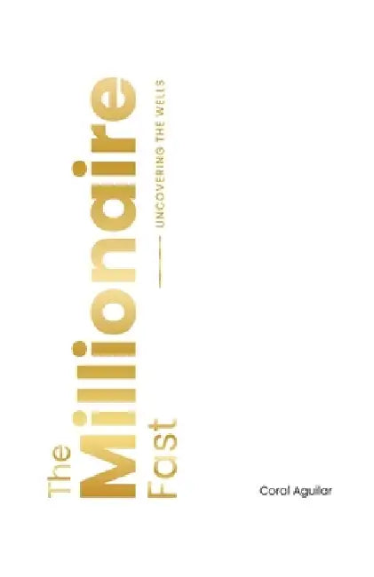 The Millionaire Fast by Coral Aguilar
