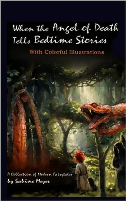 When the Angel of Death Tells Bedtime Stories: A Collection of Modern Fairytales by Meyer, Sabine