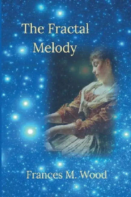 The Fractal Melody by Frances M. Wood