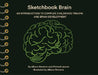 Sketchbook Brain: An Introduction to Complex Childhood Trauma and Brain Development by Allison Romens, Michael James, Lpc Stein