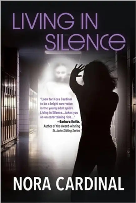 Living In Silence: Part 1 of the Kara Michelson Series by Cardinal, Nora