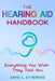 The Hearing Aid Handbook: Everything You Wish They Told You: Everything you by David L. Etheridge