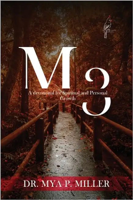 M3: Defining Your Mind, Maturity & Movement: A Devotional for Spiritual and Personal Growth by Miller, Mya P.
