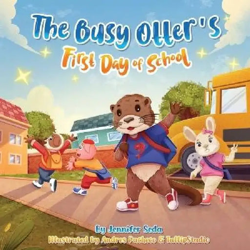 The Busy Otter's First Day of School by Jennifer Seda