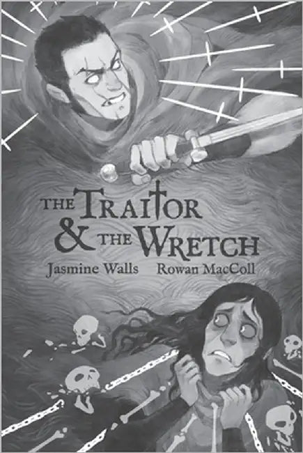 The Traitor & The Wretch by Walls, Jasmine