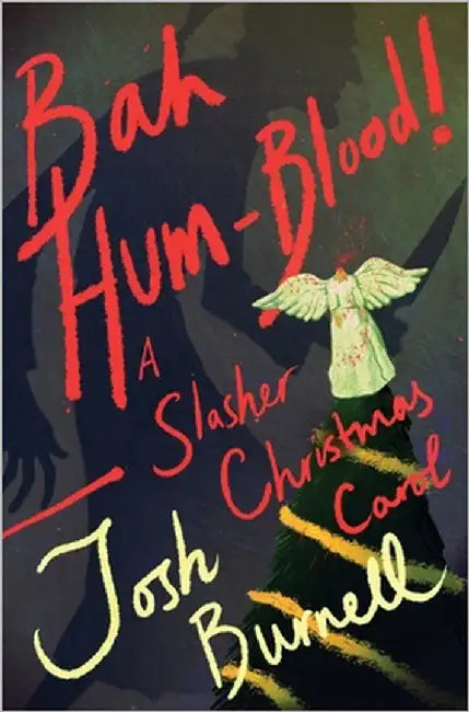 Bah Hum-Blood! A Slasher Christmas Carol by Burnell, Josh