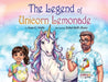 The Legend of Unicorn Lemonade by Sean Noble, Zuhal Akyüz