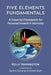 Five Elements Fundamentals by Kelly Harrington