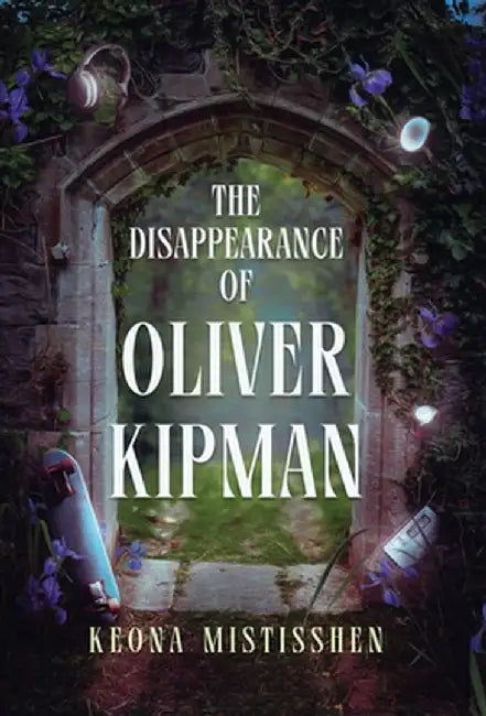 The Disappearance of Oliver Kipman by Keona Mistisshen