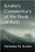 Krohn's Commentary of the Book of Ruth by Krohn, Nicholas M.