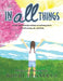 In All Things: An ABC devotional for children on honoring God in all that we say, do, and think. by Regnerus, Bobbi