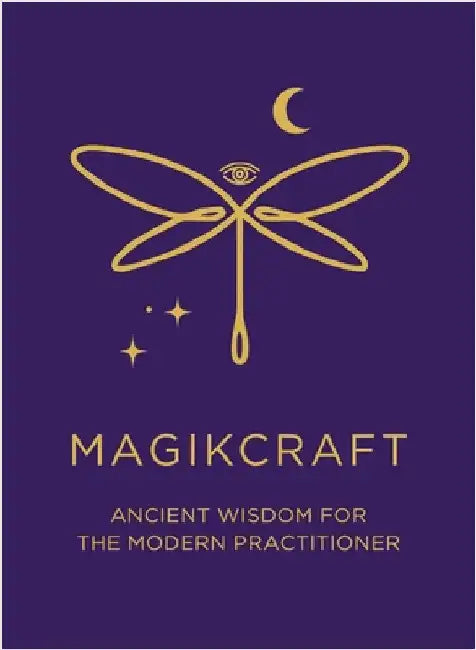 MagikCraft - Ancient Wisdom for the Modern Practitioner: Empowerment Through Rituals, Goddesses, Ancestors, Astrology, Witches, Runes, Crystals, Herbs by Lynn Swain