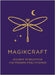 MagikCraft - Ancient Wisdom for the Modern Practitioner: Empowerment Through Rituals, Goddesses, Ancestors, Astrology, Witches, Runes, Crystals, Herbs by Lynn Swain