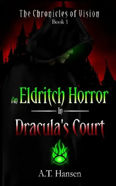 An Eldritch Horror in Dracula's Court by A. T. Hansen, Amanda C. Hatch