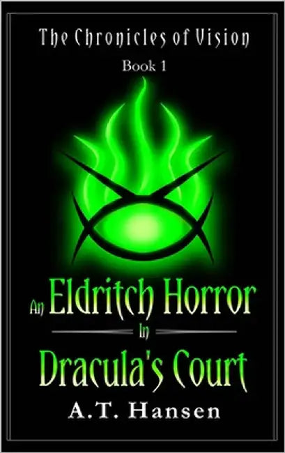 An Eldritch Horror in Dracula's Court by Hansen, A. T.