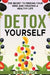 Detox Yourself - The Secret to Freeing Your Mind and Creating a Healthy Life by R. L. Malpica