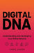 Digital DNA: Understanding and Developing Your Online Persona by Chris Josten