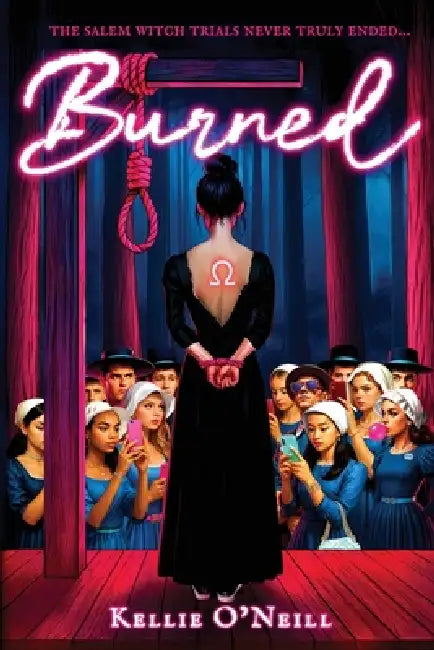 Burned: Book One of the Daughters of Salem by Kellie O'Neill