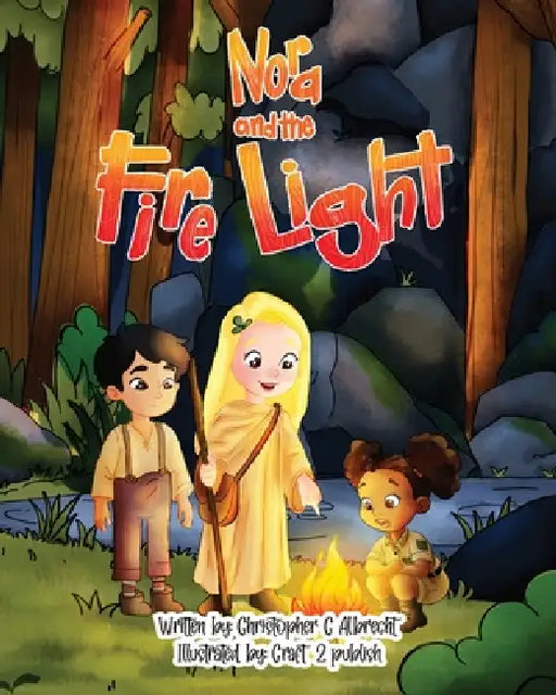 Nora and the Fire Light: A Journey with the Element of Fire by Christopher Albrecht, Craft 2. Publish