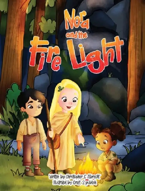 Nora and the Fire Light: A Journey with the Element of Fire by Christopher Albrecht