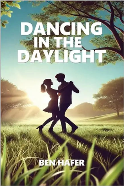 Dancing in the Daylight by Hafer, Ben